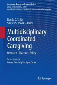 Multidisciplinary Coordinated Caregiving  - Research ¿ Practice ¿ Policy