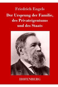 Der Ursprung der Familie, des Privateigentums und des Staats  - Im Anschluß an Lewis H. Morgans Forschungen