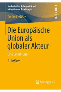 Die Europäische Union als globaler Akteur  - Eine Einführung