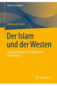 Der Islam und der Westen  - Sozialpsychologische Aspekte einer Inszenierung