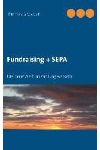Fundraising + SEPA  - Die neue Welt im Zahlungsverkehr
