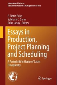 Essays in Production, Project Planning and Scheduling  - A Festschrift in Honor of Salah Elmaghraby