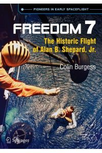 Freedom 7  - The Historic Flight of Alan B. Shepard, Jr.