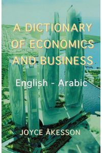 A Dictionary of Economics and Business, English - Arabic