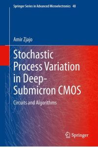 Stochastic Process Variation in Deep-Submicron CMOS  - Circuits and Algorithms
