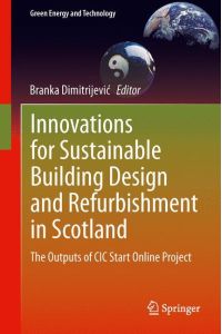 Innovations for Sustainable Building Design and Refurbishment in Scotland  - The Outputs of CIC Start Online Project