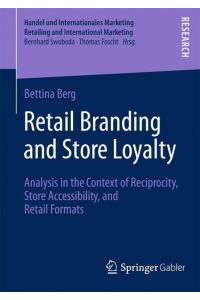 Retail Branding and Store Loyalty  - Analysis in the Context of Reciprocity, Store Accessibility, and Retail Formats