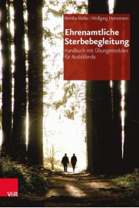 Ehrenamtliche Sterbebegleitung  - Handbuch mit Übungsmodulen für Ausbildende