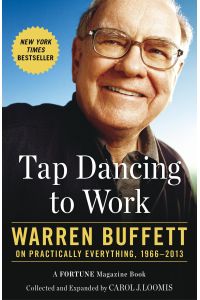 Tap Dancing to Work  - Warren Buffett on Practically Everything, 1966-2013