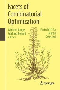 Facets of Combinatorial Optimization  - Festschrift for Martin Grötschel