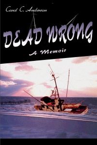Dead Wrong  - A Memoir