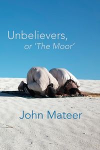Unbelievers, or 'The Moor'