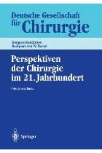 Perspektiven der Chirurgie im 21. Jahrhundert  - 117. Kongress der Deutschen Gesellschaft für Chirurgie, 2.¿6. Mai 2000, Berlin