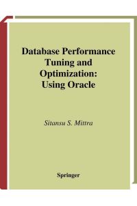 Database Performance Tuning and Optimization  - Using Oracle