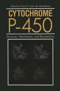 Cytochrome P-450  - Structure, Mechanism, and Biochemistry