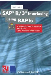 SAP® R/3® Interfacing using BAPIs  - A practical guide to working within the SAP® Business Framework
