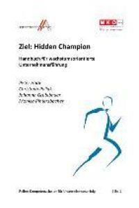 Ziel: Hidden Champions  - Handbuch für wachstumsorientierte Unternehmensführung