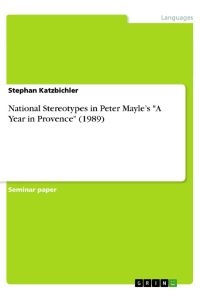 National Stereotypes in Peter Mayle¿s A Year in Provence (1989)