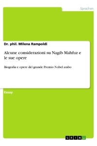 Alcune considerazioni su Nagib Mahfuz e le sue opere  - Biografia e opere del grande Premio Nobel arabo