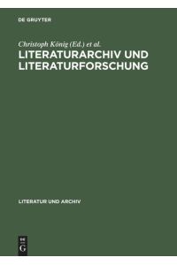 Literaturarchiv und Literaturforschung  - Aspekte neuer Zusammenarbeit