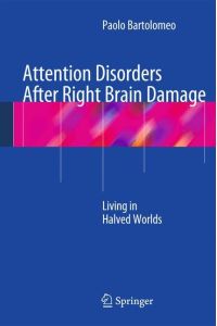 Attention Disorders After Right Brain Damage  - Living in Halved Worlds