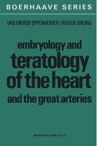 Embryology and Teratology of the Heart and the Great Arteries  - Conducting System; Transposition of the Great Arteries; Ductus Arteriosus