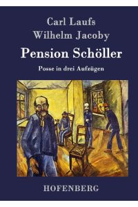 Pension Schöller  - Posse in drei Aufzügen