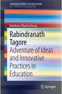 Rabindranath Tagore  - Adventure of Ideas and Innovative Practices in Education