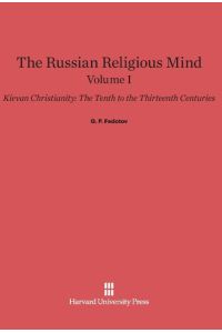 The Russian Religious Mind, Volume I, Kievan Christianity  - The Tenth to the Thirteenth Centuries