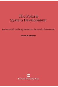 The Polaris System Development  - Bureaucratic and Programmatic Success in Government