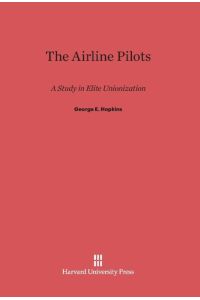 The Airline Pilots  - A Study in Elite Unionization