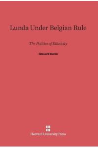 Lunda Under Belgian Rule  - The Politics of Ethnicity