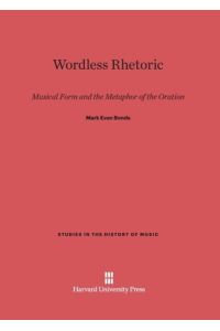 Wordless Rhetoric  - Musical Form and the Metaphor of the Oration