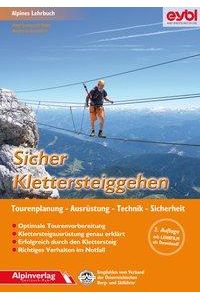 Sicher Klettersteiggehen  - Alpines Lehrbuch. Tourenplanung, Ausrüstung, Technik und Sicherheit