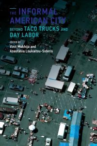 The Informal American City  - Beyond Taco Trucks and Day Labor