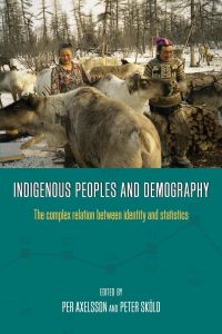 Indigenous Peoples and Demography  - The Complex Relation Between Identity and Statistics