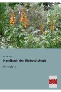 Handbuch der Blütenbiologie  - Erster Band