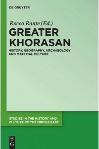 Greater Khorasan  - History, Geography, Archaeology and Material Culture