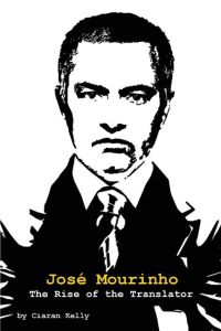 Jose Mourinho  - The Rise of the Translator