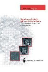 Handbuch digitaler Bild- und Filtereffekte  - 1500 Beispiele elektronischer Bildbearbeitung
