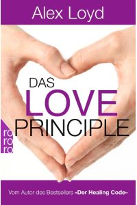 Das Love Principle  - Die Erfolgsmethode für ein erfülltes Leben