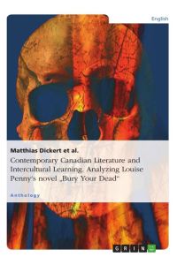 Contemporary Canadian Literature and Intercultural Learning. Analyzing Louise Penny's novel Bury Your Dead