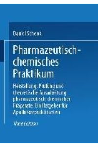 Pharmazeutisch-chemisches Praktikum  - Herstellung, Prüfung und theoretische Ausarbeitung pharmazeutisch-chemischer Präparate