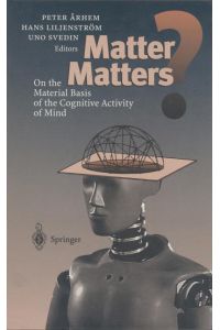 Matter Matters?  - On the Material Basis of the Cognitive Activity of Mind