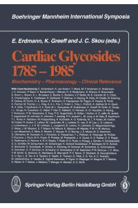 Cardiac Glycosides 1785¿1985  - Biochemistry ¿ Pharmacology ¿ Clinical Relevance