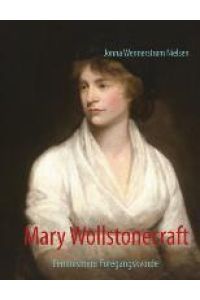 Mary Wollstonecraft  - Feminismens Foregangskvinde