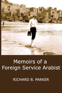 Memoirs of a Foreign Service Arabist