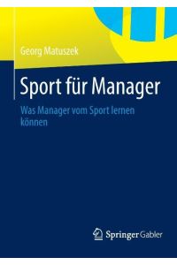 Sport für Manager  - Was Manager vom Sport lernen können