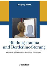 Bindungstrauma und Borderline-Störung  - Ressourcenbasierte Psychodynamische Therapie (RPT)
