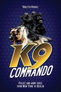 K9 Commando  - Police and Army Dogs from New York to Berlin